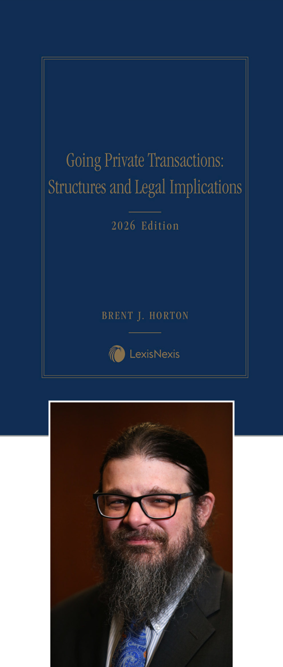 The cover of "Going Private Transactions: Structures and Legal Implications, 2026 Edition" by Brent J. Horton, above a portrait of the author.